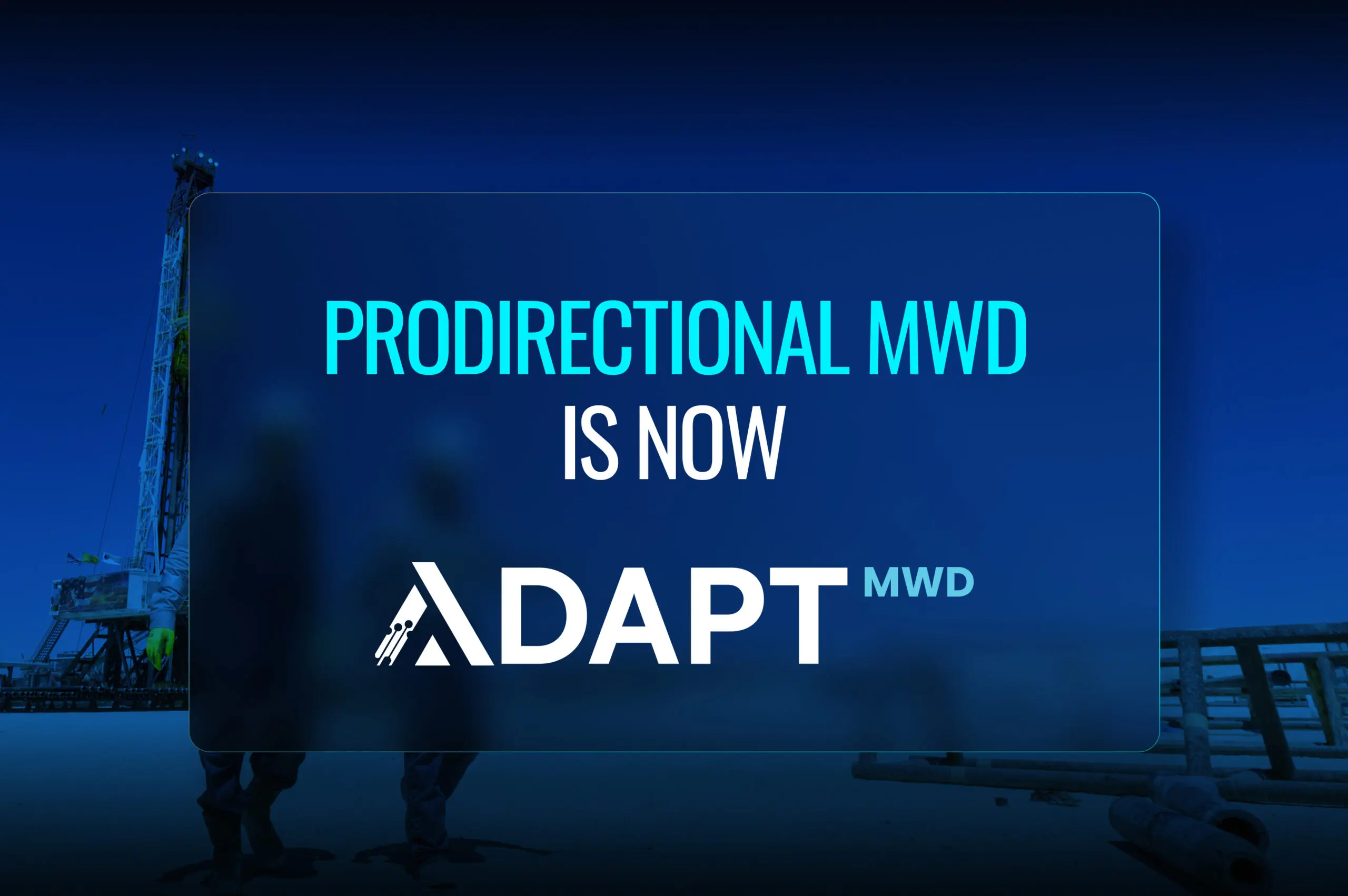 Featured Image for “ProDirectional MWD is now ADAPT MWD”